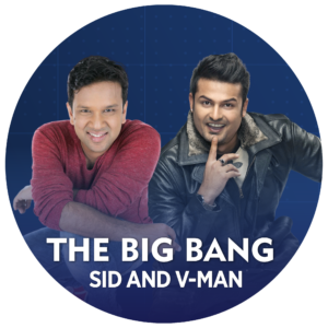 The BIG BANG WITH SID AND VMAN
